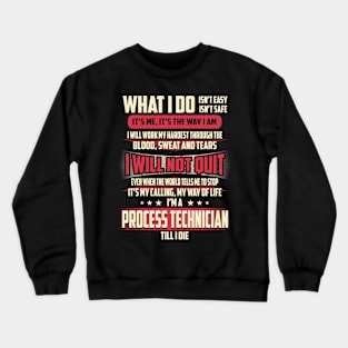 Process Technician What i Do Crewneck Sweatshirt